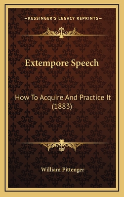 Extempore Speech: How to Acquire and Practice I... 1164750240 Book Cover