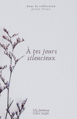 À tes jours silencieux [French] B0CHLH9WZ3 Book Cover