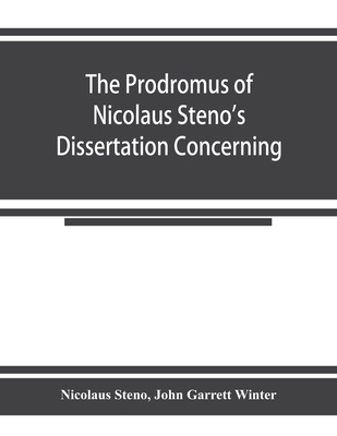 The prodromus of Nicolaus Steno's dissertation ... 9353924553 Book Cover