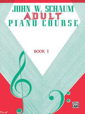 Adult Piano Course, Bk 1 (John W. Schaum Adult ... 0769219829 Book Cover