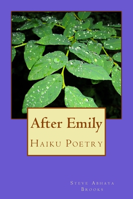 After Emily: Poetry by Steve Abhaya Brooks 1721828176 Book Cover