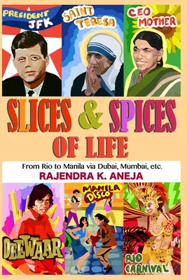 Slices And Spices Of Life: From Rio To Manila V... 1549946110 Book Cover