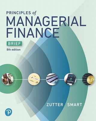 Principles of Managerial Finance, Brief Edition 0134477081 Book Cover