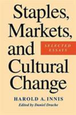Staples, Markets, and Cultural Change: Selected... 0773513027 Book Cover