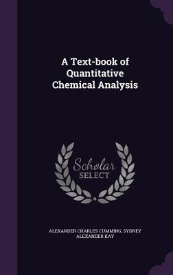 A Text-book of Quantitative Chemical Analysis 1347358773 Book Cover
