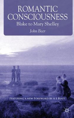 Romantic Consciousness: Blake to Mary Shelley 1137018119 Book Cover