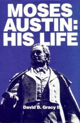 Moses Austin: His Life 0911536841 Book Cover