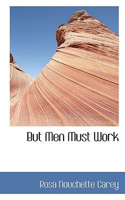 But Men Must Work 1113964669 Book Cover