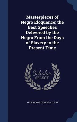 Masterpieces of Negro Eloquence; the Best Speec... 1340203987 Book Cover