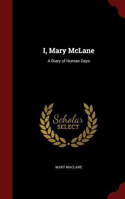 I, Mary McLane: A Diary of Human Days 1297581938 Book Cover