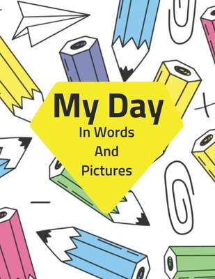 My Day In Words and Pictures 1708645497 Book Cover