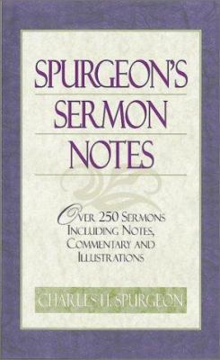 Spurgeon's Sermon Notes: Over 250 Sermons Inclu... 1565633040 Book Cover