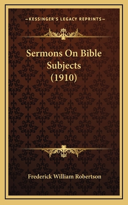 Sermons On Bible Subjects (1910) 1167119444 Book Cover