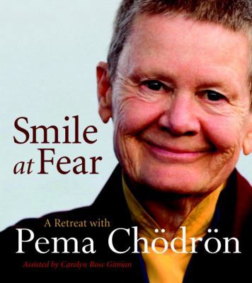 Smile at Fear: A Retreat with Pema Chodron 1590309529 Book Cover