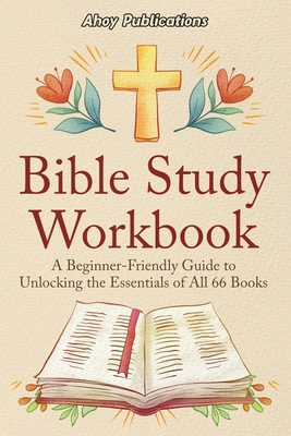 Bible Study Workbook: A Beginner-Friendly Guide... B0D6KLNWS2 Book Cover