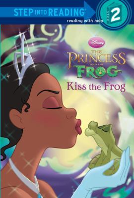 The Princess and the Frog: Kiss the Frog 0736480730 Book Cover