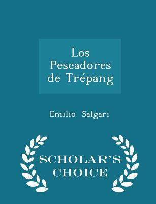 Los Pescadores de Trépang - Scholar's Choice Ed... 1298266017 Book Cover