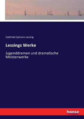 Lessings Werke: Jugenddramen und dramatische Me... [German] 3743384086 Book Cover