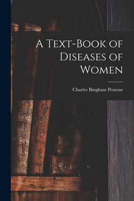 A Text-Book of Diseases of Women 1018033661 Book Cover