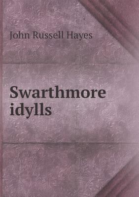Swarthmore idylls 5518866003 Book Cover