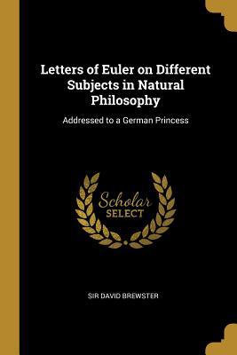 Letters of Euler on Different Subjects in Natur... 0469174730 Book Cover