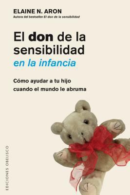 Don de la Sensibilidad En La Infancia, El [Spanish] 8491111913 Book Cover