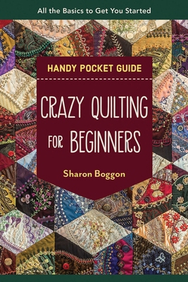 Crazy Quilting for Beginners Handy Pocket Guide... 1644033585 Book Cover