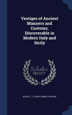 Vestiges of Ancient Manners and Customs, Discov... 1340105489 Book Cover