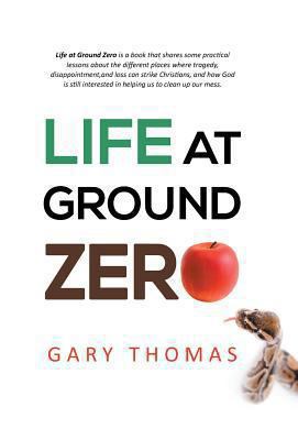 Life at Ground Zero 1490819029 Book Cover
