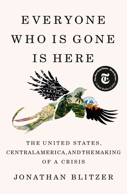 Everyone Who Is Gone Is Here: The United States... 1984880802 Book Cover