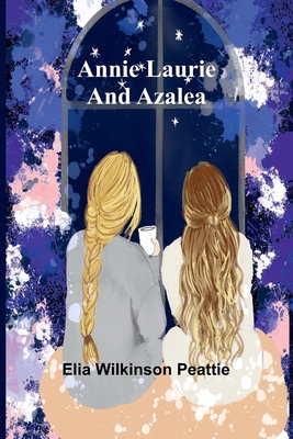Annie Laurie and Azalea 9367247788 Book Cover