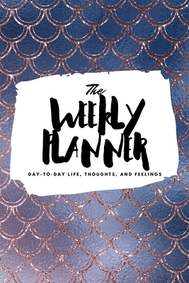 The Weekly Planner: Day-To-Day Life, Thoughts, ... 1222236745 Book Cover