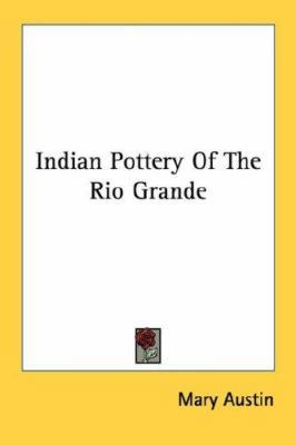 Indian Pottery Of The Rio Grande 1432599976 Book Cover