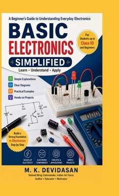 Basic Electronics Simplified: A Beginner's Guid... B0H38HKDH8 Book Cover