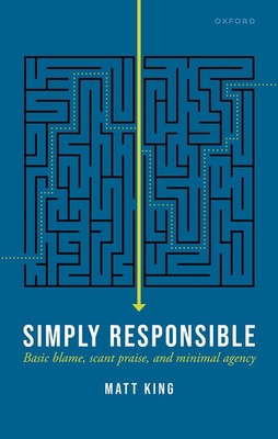 Simply Responsible: Basic Blame, Scant Praise, ... 0192883593 Book Cover