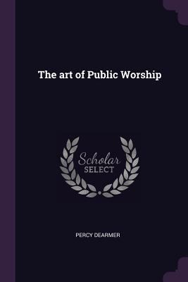 The art of Public Worship 1378047877 Book Cover