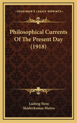 Philosophical Currents of the Present Day (1918) 1164242911 Book Cover