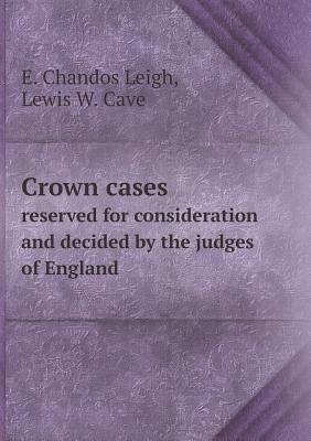 Crown cases reserved for consideration and deci... 5518794495 Book Cover