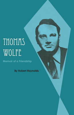 Thomas Wolfe: Memoir of a Friendship 0292741553 Book Cover