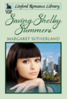 Saving Shelby Summers [Large Print] 144482516X Book Cover
