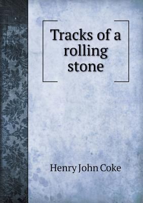 Tracks of a Rolling Stone 5518481373 Book Cover