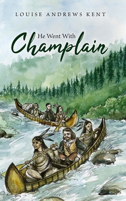 He Went With Champlain 1922919039 Book Cover