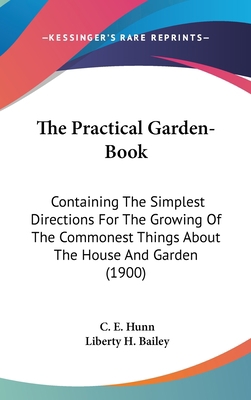 The Practical Garden-Book: Containing The Simpl... 0548923272 Book Cover