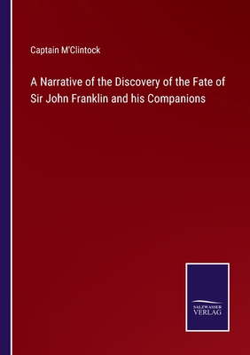 A Narrative of the Discovery of the Fate of Sir... 3375109040 Book Cover