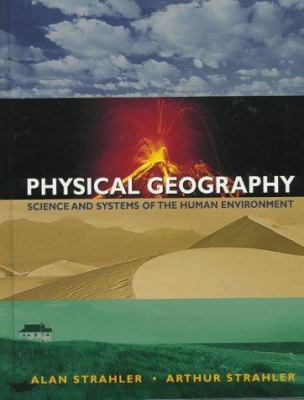 Physical Geography: Science and Systems of the ... 0471112992 Book Cover
