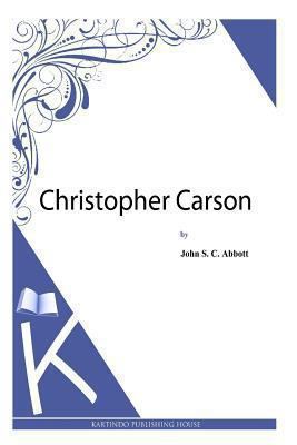 Christopher Carson 1494702134 Book Cover