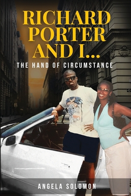 Richard Porter and I: The Hand of Circumstance 1737925702 Book Cover