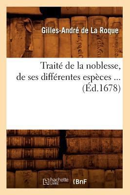 Traité de la Noblesse, de Ses Différentes Espèc... [French] 2012628893 Book Cover