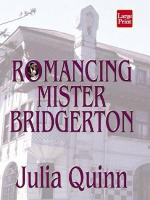 Romancing Mister Bridgerton [Large Print] 1587243407 Book Cover