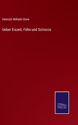 Ueber Eiszeit, Föhn und Scirocco [German] 3752539232 Book Cover